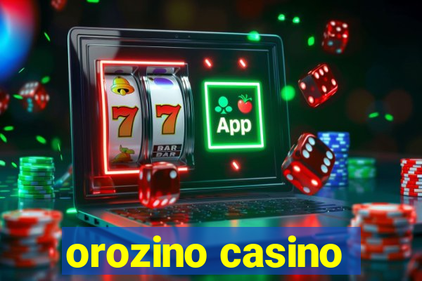 orozino casino